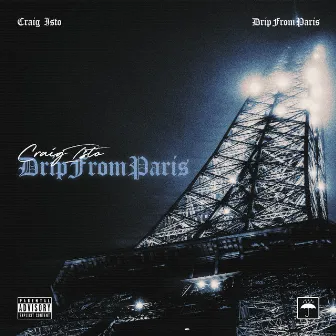 Drip From Paris by Craig Isto