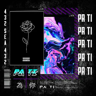 Pa Ti by 432sea432