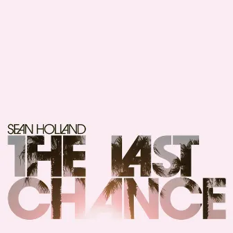 The Last Chance by Sean Holland