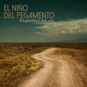 Despertaré Tal Vez by El Niño del Pegamento