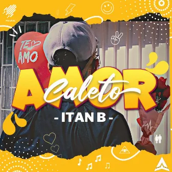 Amor Caleto by Itan B