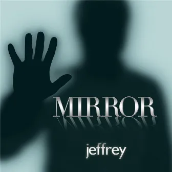 Mirror, Mirror by Jeffrey