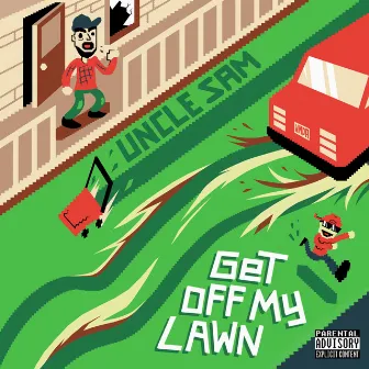 Get Off My Lawn by Uncle Sam MC