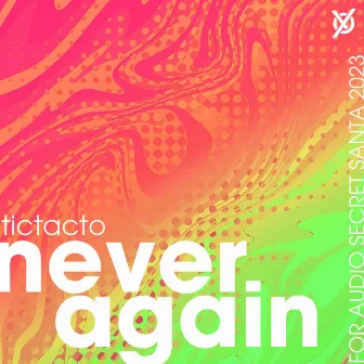 Never Again by tictacto