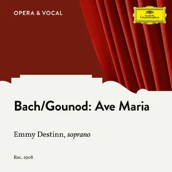 J.S. Bach, Gounod: Ave Maria by Emmy Destinn