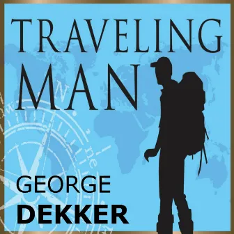 Travelling Man by George Dekker