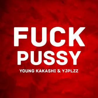 Fuck Pussy by Young Kakashi