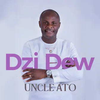 Dzi Dew by Uncle Ato