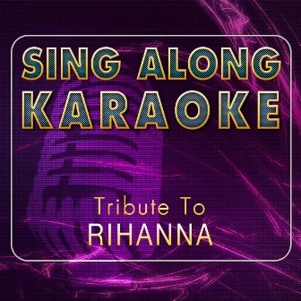 Sing Along Karaoke Tribute to Rihanna by Sing It Back