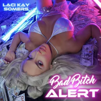 Bad Bitch Alert by Laci Kay Somers