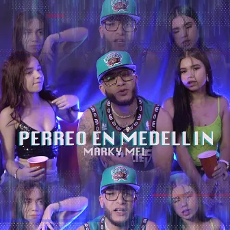 Perreo En Medellin by Marky Mel