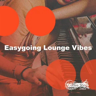 Easygoing Lounge Vibes by Cozy Coffee Shop Jazz