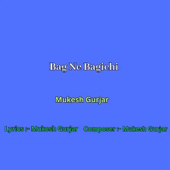 Bag Ne Bagichi by Mukesh Gurjar