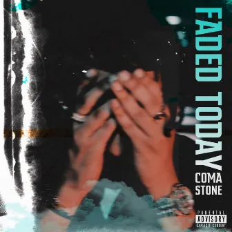 Faded Today by Coma Stone