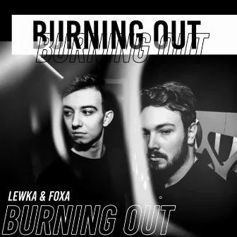 Burning Out by Lewka