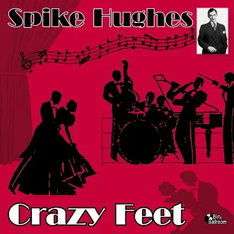 Crazy Feet (1929) by Spike Hughes