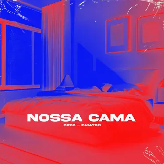 Nossa Cama by R Matos