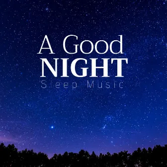 A Good Night - Premium Sleep Music by Sleep Cycle