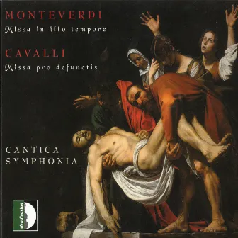 Monteverdi: Missa in illo tempore – Cavalli: Missa pro defunctis by Cantica Symphonia