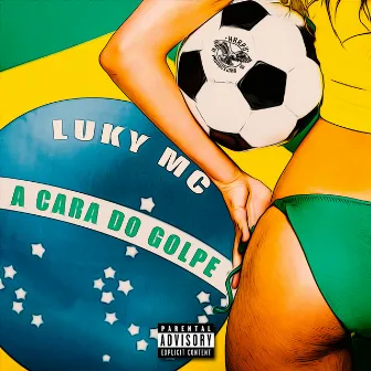 A Cara do Golpe by LUKY MC