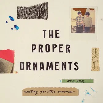 Waiting for the Summer by The Proper Ornaments