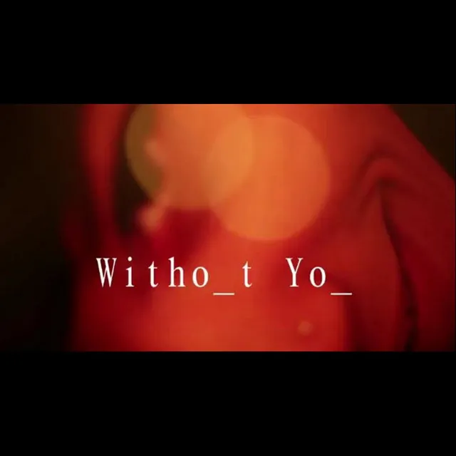 Witho_t Yo_ (feat. Al DeCosey)