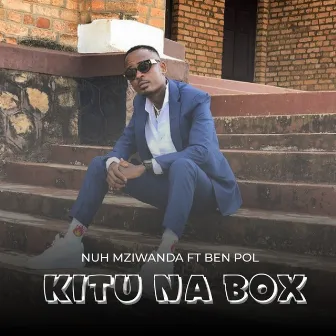 Kitu Na Box by Nuh Mziwanda