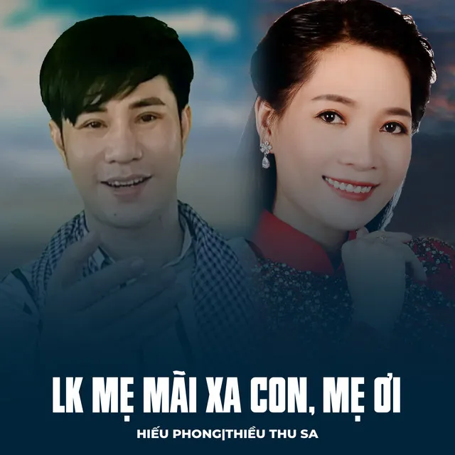 LK Mẹ Mãi Xa Con, Mẹ Ơi