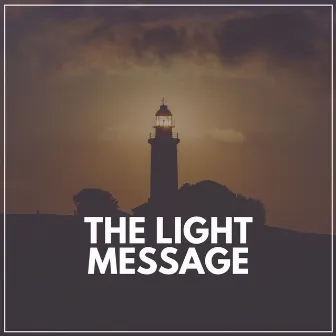 The Light Message by Best Relaxing Music