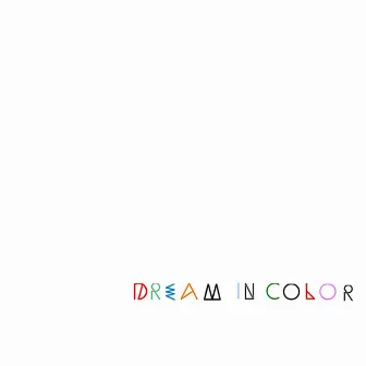 Dream in Color by Robg