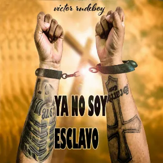 Ya no soy esclavo by Victor RudeBoy