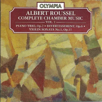 Albert Roussel: Complete Chamber Music, Vol. 1 by Unknown Artist