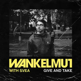 Give & Take by Wankelmut