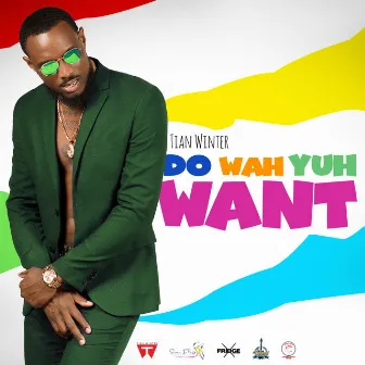 Do Wah Yuh Want by Tian Winter