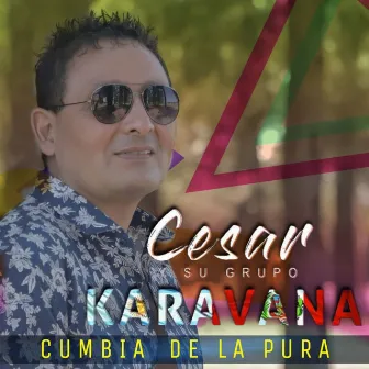 Cumbia de la Pura by GRUPO KARAVANA