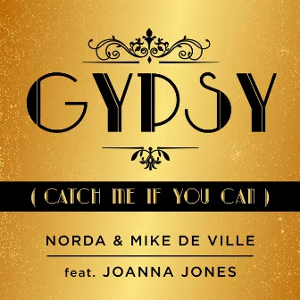 Gypsy (Catch Me If You Can) by Mike De Ville