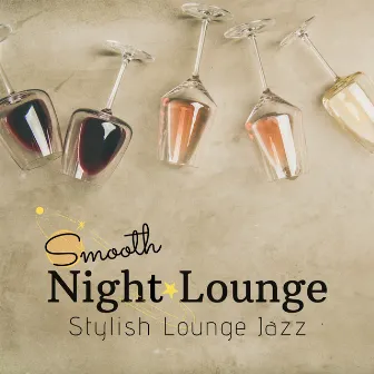 Smooth Night Lounge - Stylish Lounge Jazz by Relaxing Jazz Trio