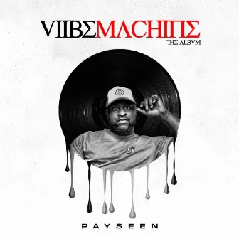 Vibe Machine by Payseen