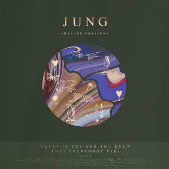 Cause In The End You Know That Everybody Dies (Deluxe) by JUNG