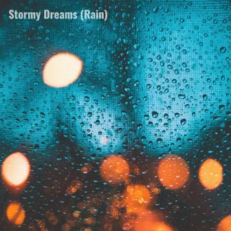 Even More Stormy Rain by Stormy Dreams (Rain)