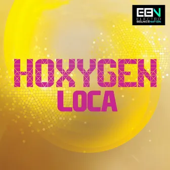 Loca by Hoxygen