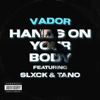 Hands On Your Body by Vador