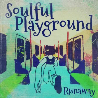 Runaway by Soulful Playground