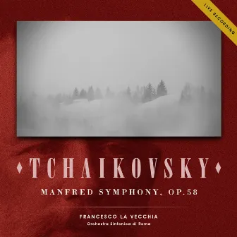 Tchaikovsky: Manfred Symphony in B Minor, Op. 58 (Live Recording) by Orchestra Sinfonica di Roma