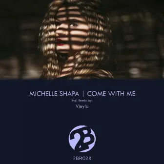 Come With Me by Michelle Shapa