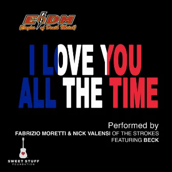 I Love You All the Time (Play It Forward Campaign) [feat. Beck] by Fabrizio Moretti