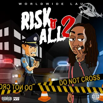 Risk It All 2 by WorldWide LAU