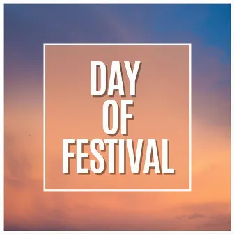 Day of Festival by Focusity