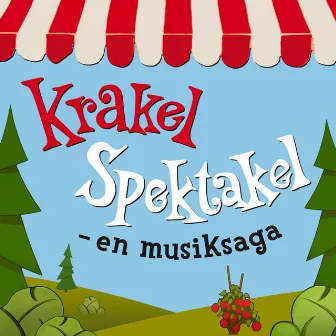 Krakel Spektakel - En Musiksaga by Krakel Spektakel