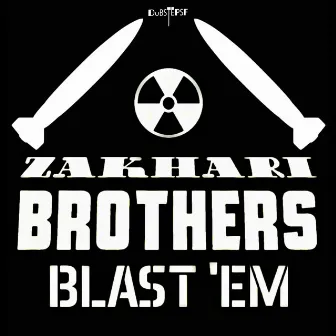 Blast 'Em by Zakhari Brothers